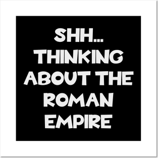 Thinking about the Roman Empire - Ancient History Posters and Art